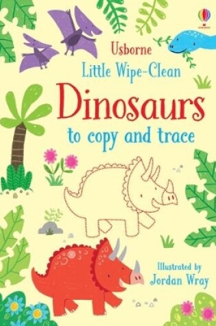 Cover of Little Wipe-Clean Dinosaurs to Copy and Trace