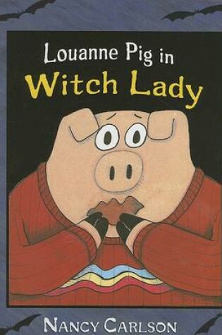 Cover of Louanne Pig in Witch Lady