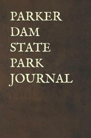 Cover of Parker Dam State Park Journal