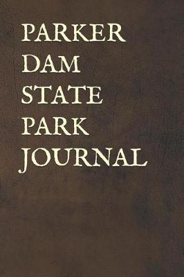 Book cover for Parker Dam State Park Journal