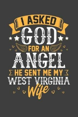 Cover of I Asked God for Angel He sent Me My West Virginia Wife