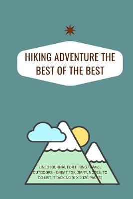 Book cover for Hiking Adventure The Best of The Best