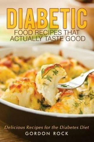 Cover of Diabetic Food Recipes That Actually Taste Good