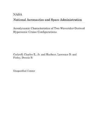 Book cover for Aerodynamic Characteristics of Two Waverider-Derived Hypersonic Cruise Configurations