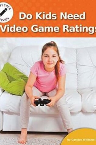 Cover of Do Kids Need Video Game Ratings?