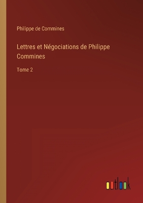 Book cover for Lettres et Négociations de Philippe Commines