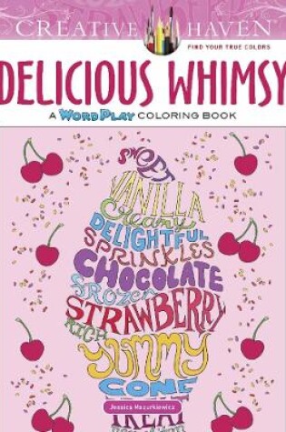 Cover of Creative Haven Delicious Whimsy Coloring Book