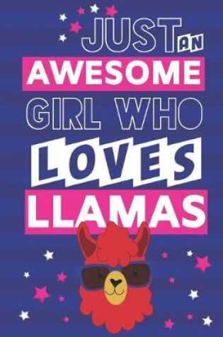 Cover of Just an Awesome Girl Who Loves Llamas