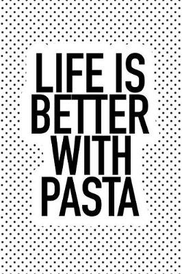 Book cover for Life Is Better with Pasta