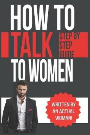 Cover of How To Talk To Women