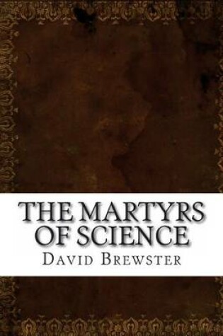 Cover of The Martyrs of Science