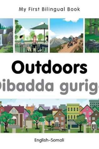 Cover of My First Bilingual Book -  Outdoors (English-Somali)