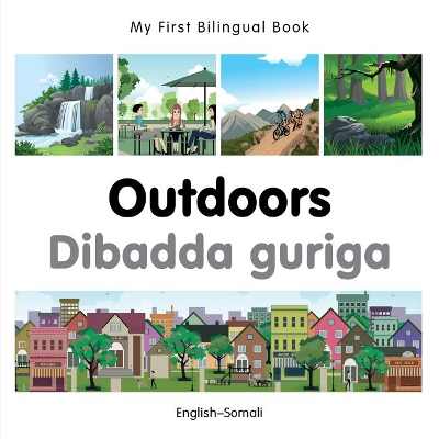 Cover of My First Bilingual Book -  Outdoors (English-Somali)