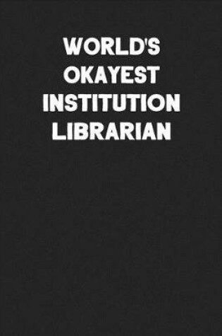 Cover of World's Okayest Institution Librarian