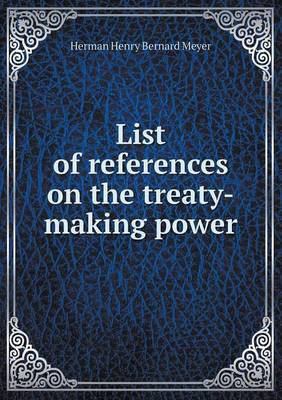 Book cover for List of References on the Treaty-Making Power