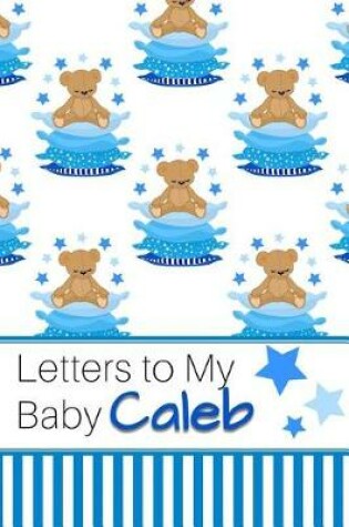 Cover of Letters to My Baby Caleb