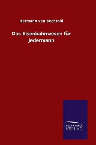 Cover of Das Eisenbahnwesen für Jedermann