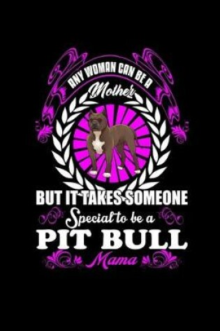 Cover of Any Man can be a Mother But it Takes Someone Special to be a Pitbull Mama