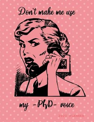 Book cover for Don't make me use my PhD voice