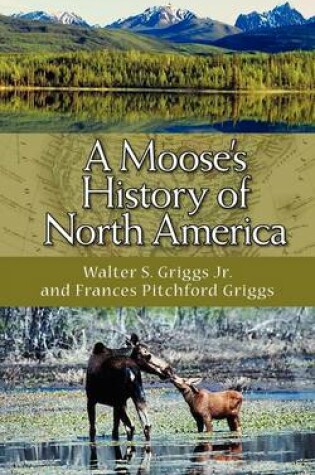 Cover of A Moose's History of North America