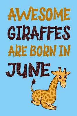 Book cover for Awesome Giraffes Are Born in June