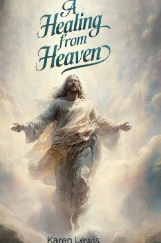 Cover of A Healing from Heaven