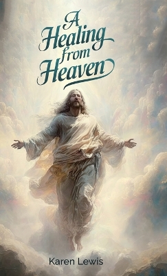 Book cover for A Healing from Heaven