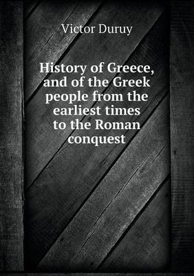 Book cover for History of Greece, and of the Greek people from the earliest times to the Roman conquest