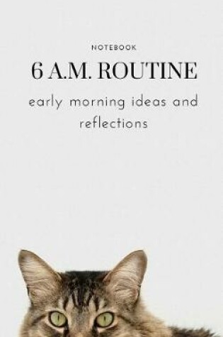 Cover of Notebook 6 A.M. Routine