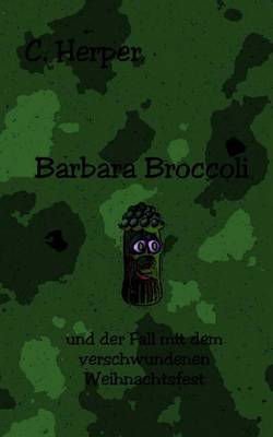 Book cover for Barbara Broccoli Und Der Fall Mit Dem Verschwundenen Weihnachtsfest