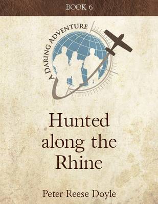 Book cover for Hunted Along the Rhine: A Daring Adventure: Book 6