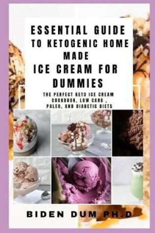 Cover of Essential Guide to Ketogenic Home Made Ice Cream for Dummies