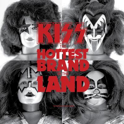 Cover of Kiss: The Hottest Brand in the Land