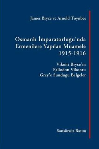 Cover of Osmanli Imparatorlugu'nda Ermenilere Yapilan Muamele, 1915-1916