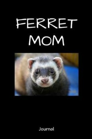 Cover of Ferret Mom Journal