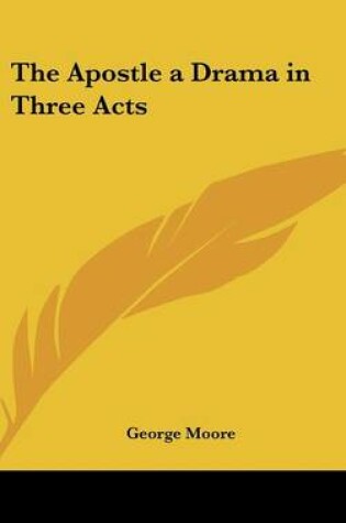 Cover of The Apostle a Drama in Three Acts