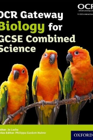 Cover of OCR Gateway GCSE Biology for Combined Science Student Book