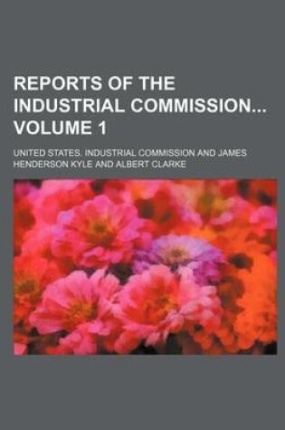 Cover of Reports of the Industrial Commission Volume 1