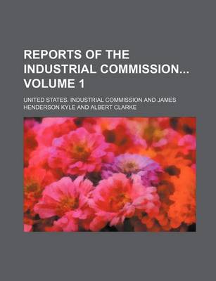 Book cover for Reports of the Industrial Commission Volume 1