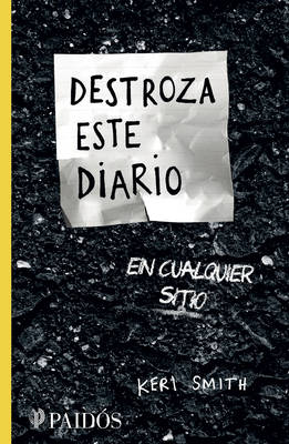 Book cover for Destroza Este Diario En Cualquier Sitio / Wreck This Journal Everywhere