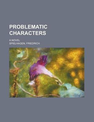 Book cover for Problematic Characters; A Novel