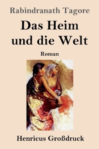 Cover of Das Heim und die Welt (Großdruck)