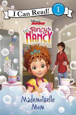 Book cover for Disney Junior Fancy Nancy: Mademoiselle Mom