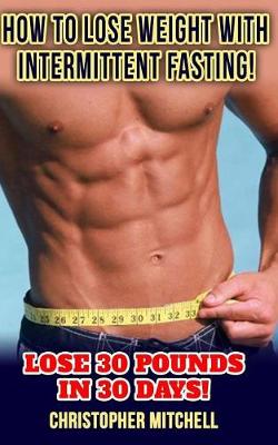 Book cover for How To Lose Weight With Intermittent Fasting!