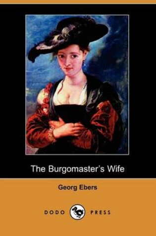 Cover of The Burgomaster's Wife (Dodo Press)