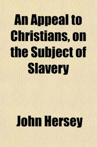 Cover of An Appeal to Christians, on the Subject of Slavery