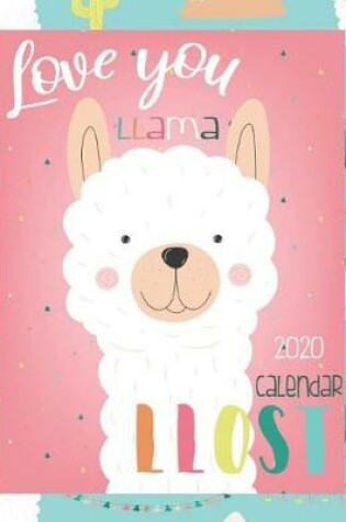 Cover of Love You Llama Llost 2020 Calendar