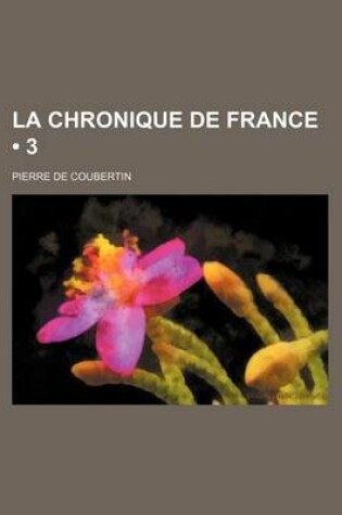 Cover of La Chronique de France (3)