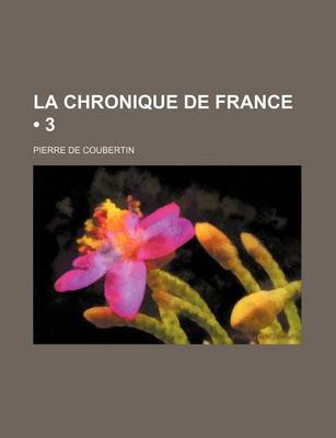 Book cover for La Chronique de France (3)