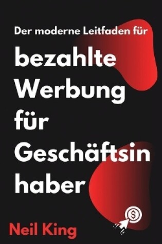 Cover of Der moderne Leitfaden für bezahlte Werbung für Geschäftsinhaber